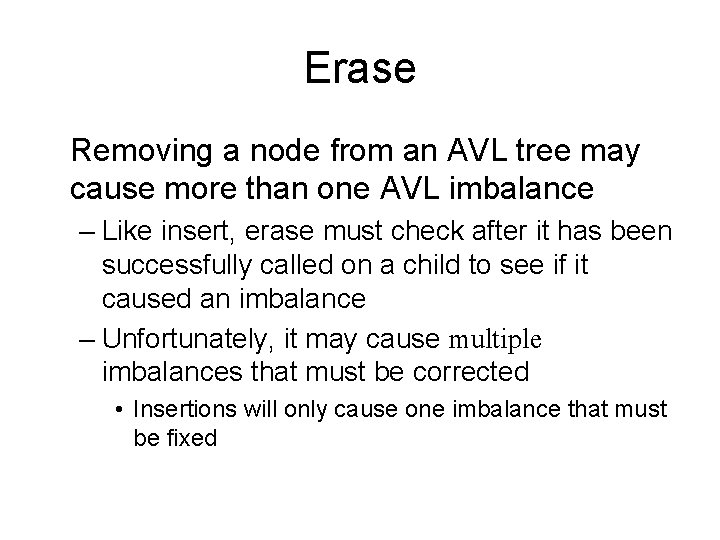 Erase Removing a node from an AVL tree may cause more than one AVL