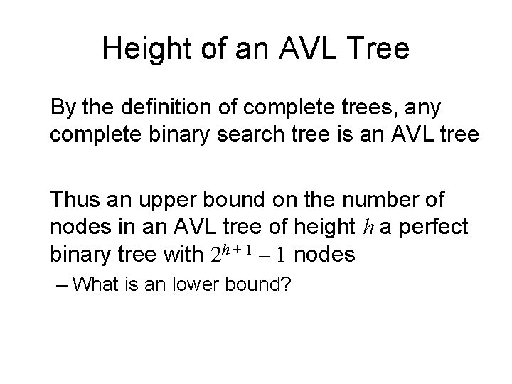 Height of an AVL Tree By the definition of complete trees, any complete binary