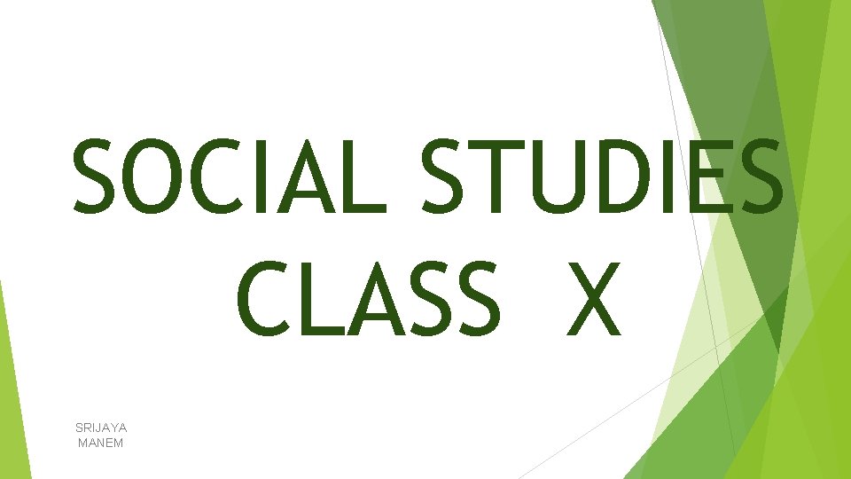 SOCIAL STUDIES CLASS X SRIJAYA MANEM 
