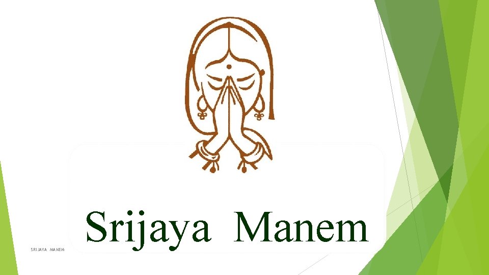SRIJAYA MANEM Srijaya Manem 