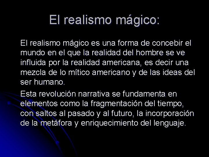 El realismo mágico: El realismo mágico es una forma de concebir el mundo en
