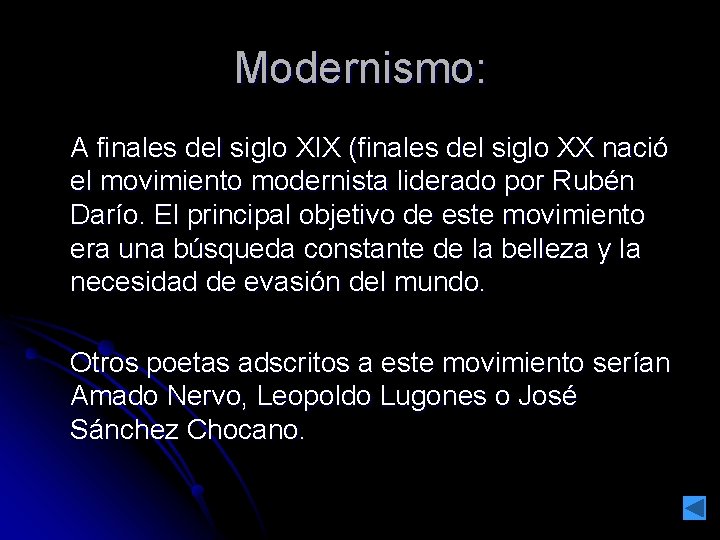 Modernismo: A finales del siglo XIX (finales del siglo XX nació el movimiento modernista