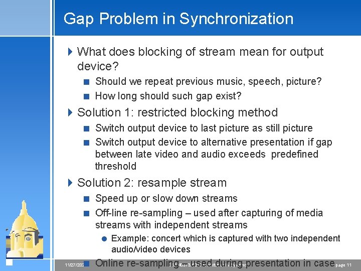 Gap Problem in Synchronization 4 What does blocking of stream mean for output device? Gap Problem in Synchronization 4 What does blocking of stream mean for output device?