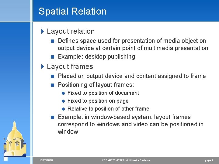 Spatial Relation 4 Layout relation < Defines space used for presentation of media object Spatial Relation 4 Layout relation < Defines space used for presentation of media object