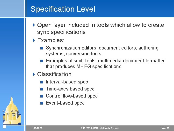 Specification Level 4 Open layer included in tools which allow to create sync specifications Specification Level 4 Open layer included in tools which allow to create sync specifications