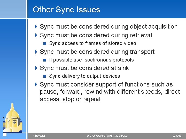 Other Sync Issues 4 Sync must be considered during object acquisition 4 Sync must Other Sync Issues 4 Sync must be considered during object acquisition 4 Sync must