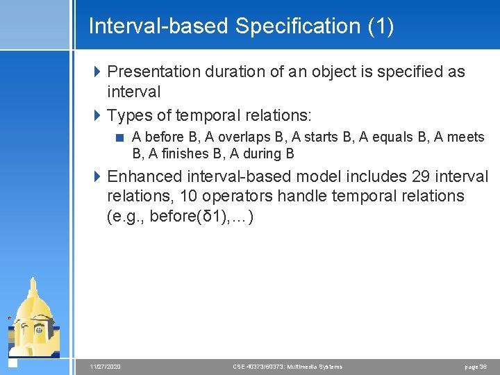 Interval-based Specification (1) 4 Presentation duration of an object is specified as interval 4 Interval-based Specification (1) 4 Presentation duration of an object is specified as interval 4