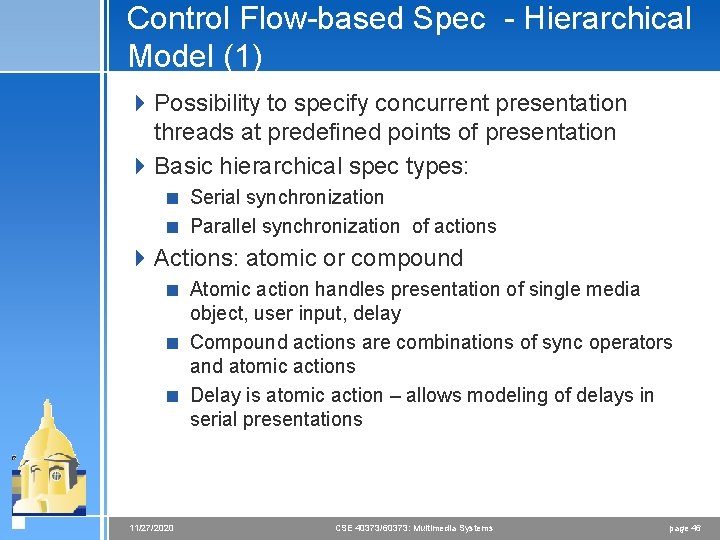 Control Flow-based Spec - Hierarchical Model (1) 4 Possibility to specify concurrent presentation threads Control Flow-based Spec - Hierarchical Model (1) 4 Possibility to specify concurrent presentation threads