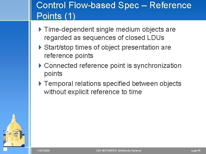 Control Flow-based Spec – Reference Points (1) 4 Time-dependent single medium objects are regarded Control Flow-based Spec – Reference Points (1) 4 Time-dependent single medium objects are regarded