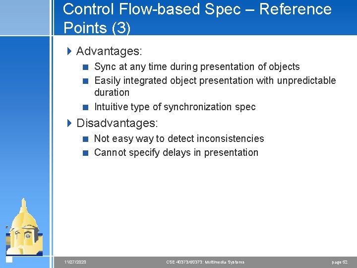 Control Flow-based Spec – Reference Points (3) 4 Advantages: < Sync at any time Control Flow-based Spec – Reference Points (3) 4 Advantages: < Sync at any time