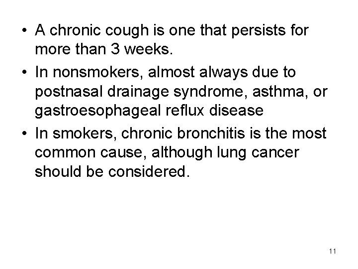  • A chronic cough is one that persists for more than 3 weeks.