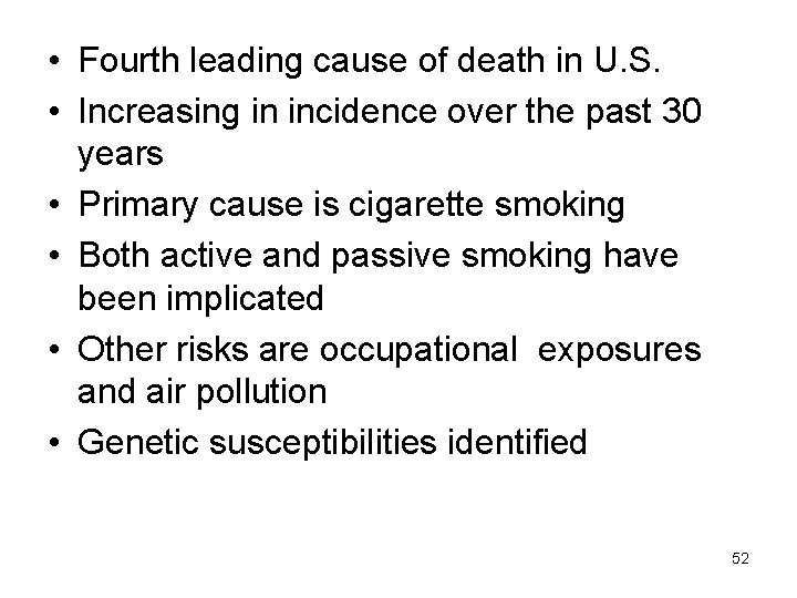  • Fourth leading cause of death in U. S. • Increasing in incidence