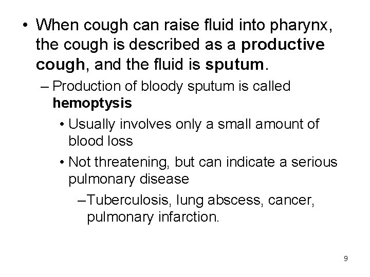  • When cough can raise fluid into pharynx, the cough is described as