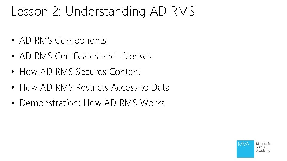 Lesson 2: Understanding AD RMS • AD RMS Components • AD RMS Certificates and