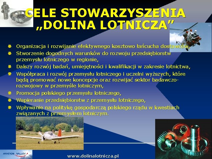 CELE STOWARZYSZENIA „DOLINA LOTNICZA” Organizacja i rozwijanie efektywnego kosztowo łańcucha dostawców, Stworzenie dogodnych warunków