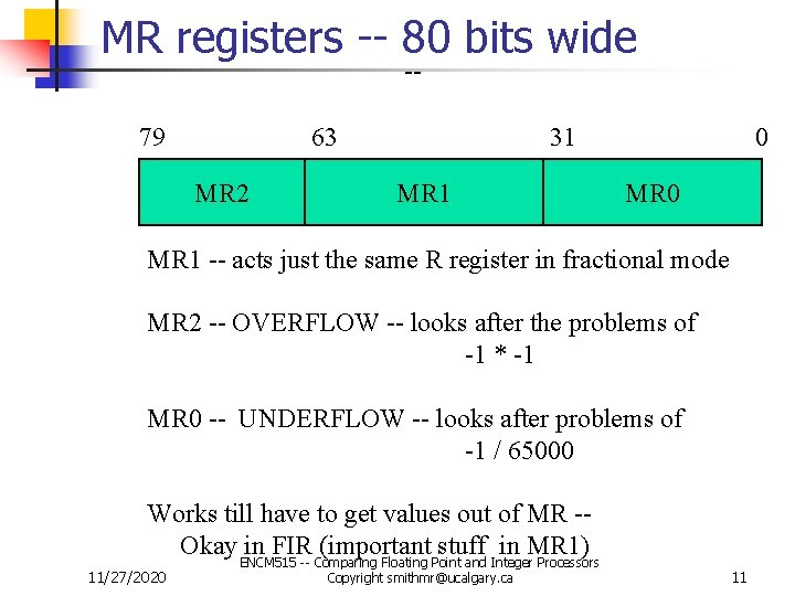 MR registers -- 80 bits wide -- 79 63 MR 2 31 MR 1