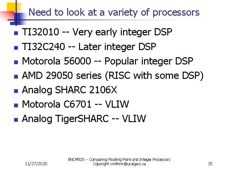 Need to look at a variety of processors n n n n TI 32010
