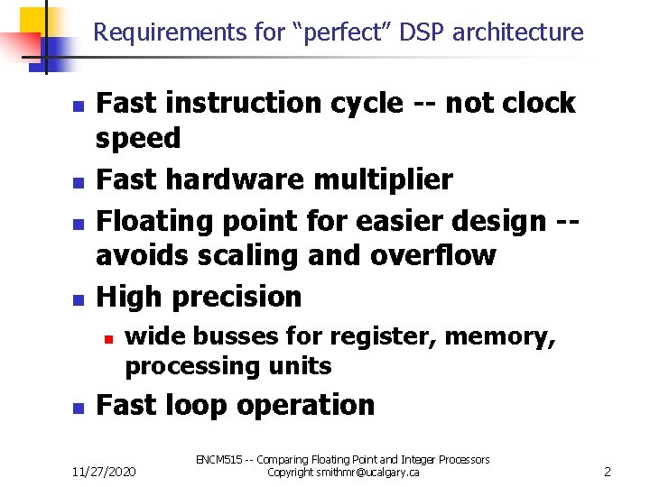 Requirements for “perfect” DSP architecture n n Fast instruction cycle -- not clock speed