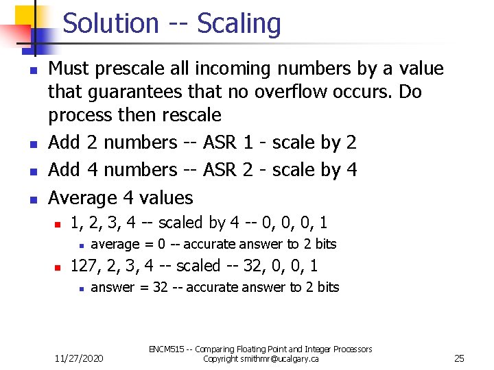 Solution -- Scaling n n Must prescale all incoming numbers by a value that