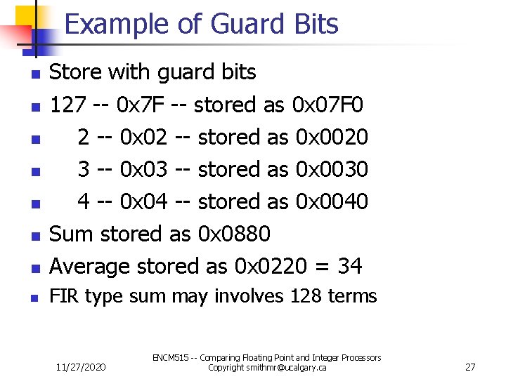 Example of Guard Bits n Store with guard bits 127 -- 0 x 7