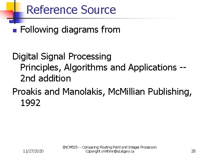 Reference Source n Following diagrams from Digital Signal Processing Principles, Algorithms and Applications -2