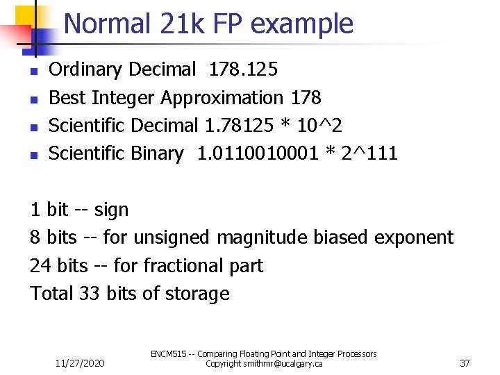 Normal 21 k FP example n n Ordinary Decimal 178. 125 Best Integer Approximation