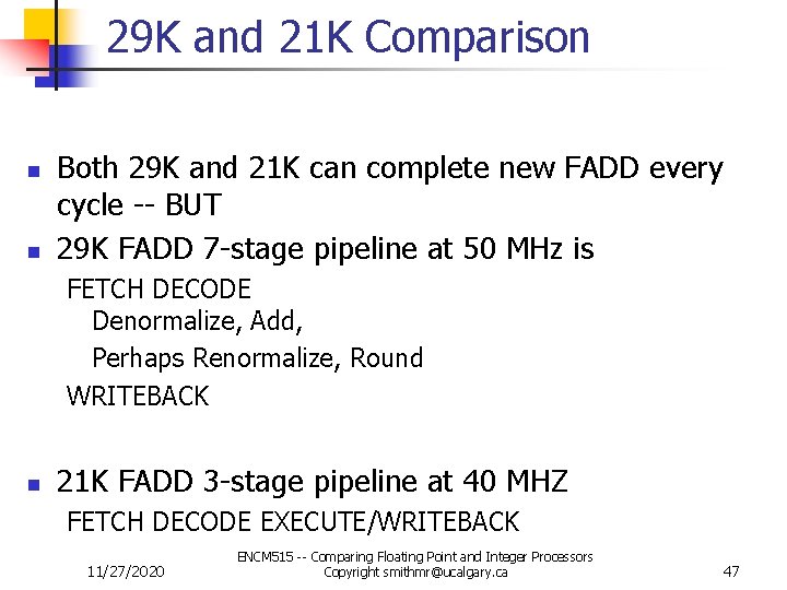 29 K and 21 K Comparison n n Both 29 K and 21 K