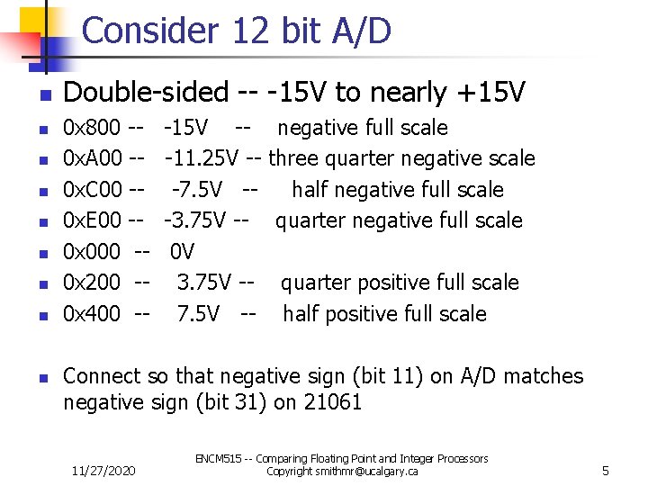 Consider 12 bit A/D n n n n n Double-sided -- -15 V to