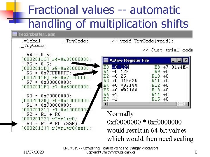 Fractional values -- automatic handling of multiplication shifts Normally 0 xf 0000000 * 0