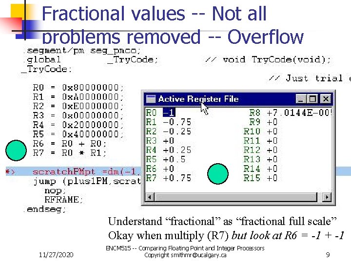 Fractional values -- Not all problems removed -- Overflow Understand “fractional” as “fractional full