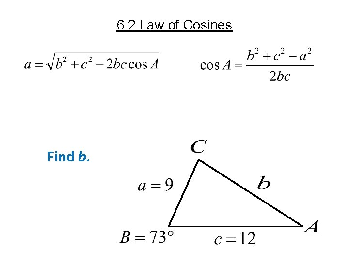 6. 2 Law of Cosines Find b. 