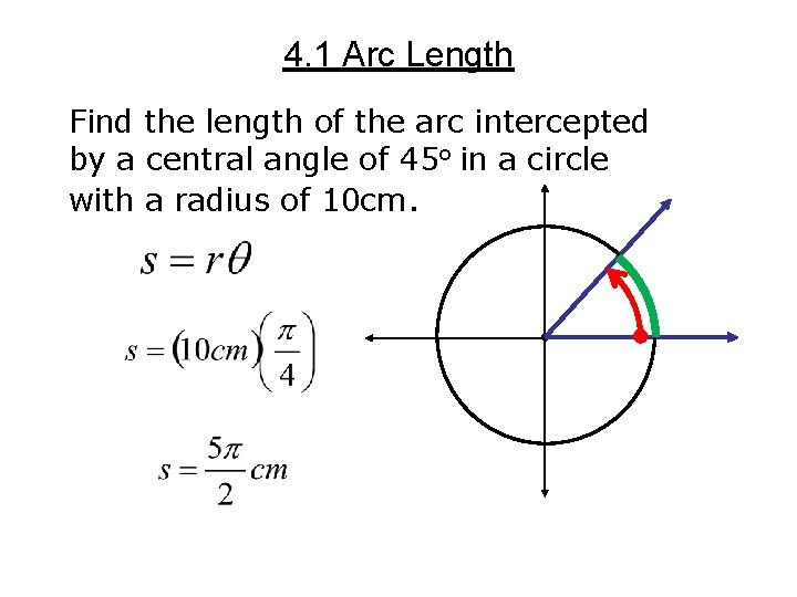 4. 1 Arc Length Find the length of the arc intercepted by a central