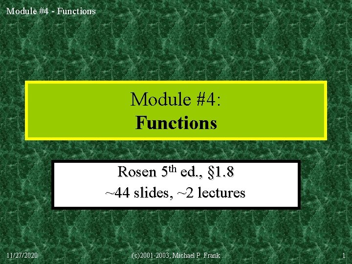Module #4 - Functions Module #4: Functions Rosen 5 th ed. , § 1.