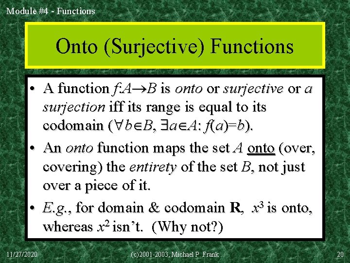 Module #4 - Functions Onto (Surjective) Functions • A function f: A B is