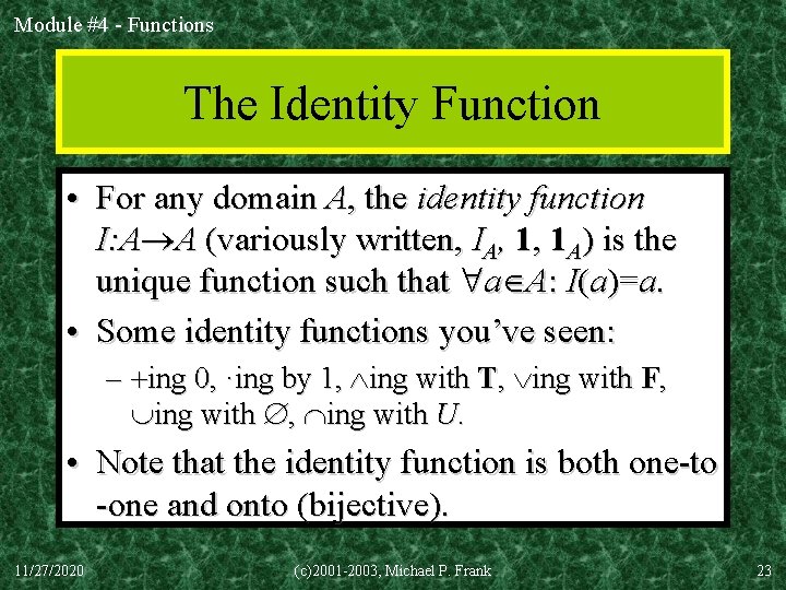 Module #4 - Functions The Identity Function • For any domain A, the identity