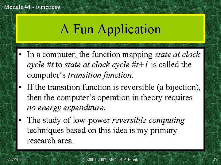 Module #4 - Functions A Fun Application • In a computer, the function mapping