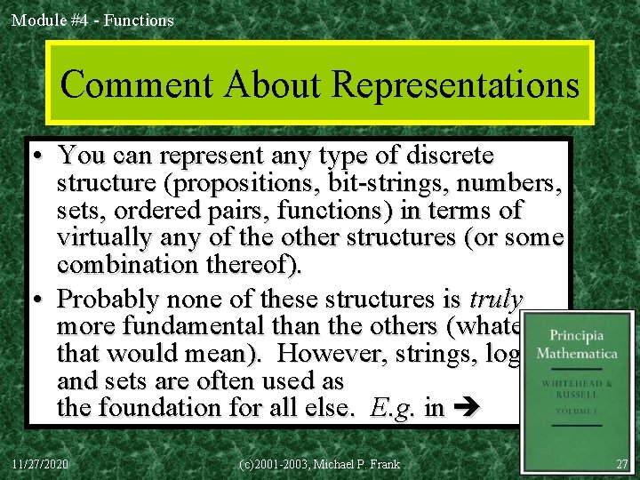 Module #4 - Functions Comment About Representations • You can represent any type of