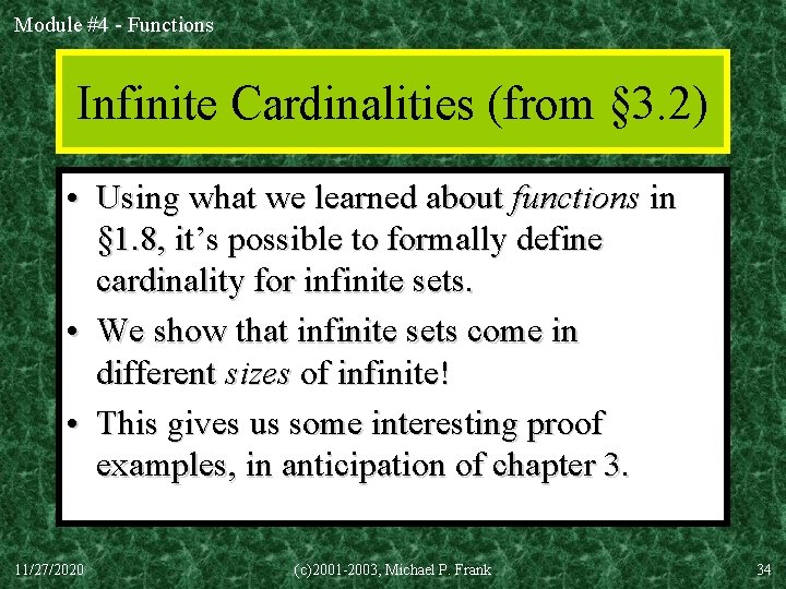 Module #4 - Functions Infinite Cardinalities (from § 3. 2) • Using what we