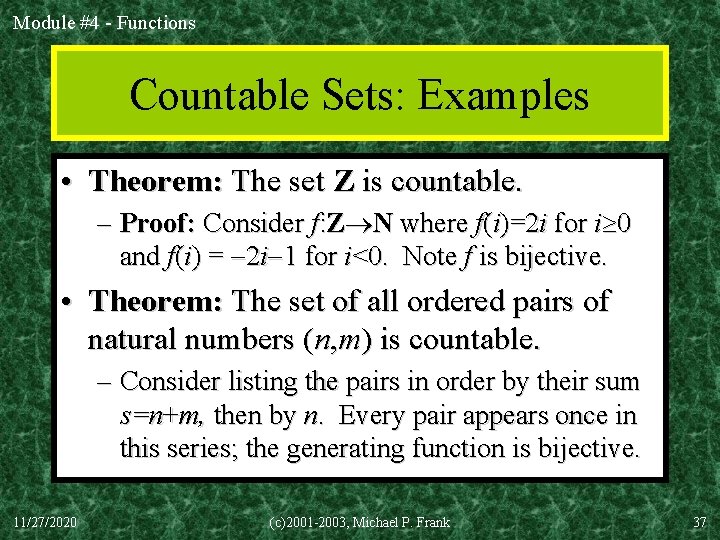 Module #4 - Functions Countable Sets: Examples • Theorem: The set Z is countable.