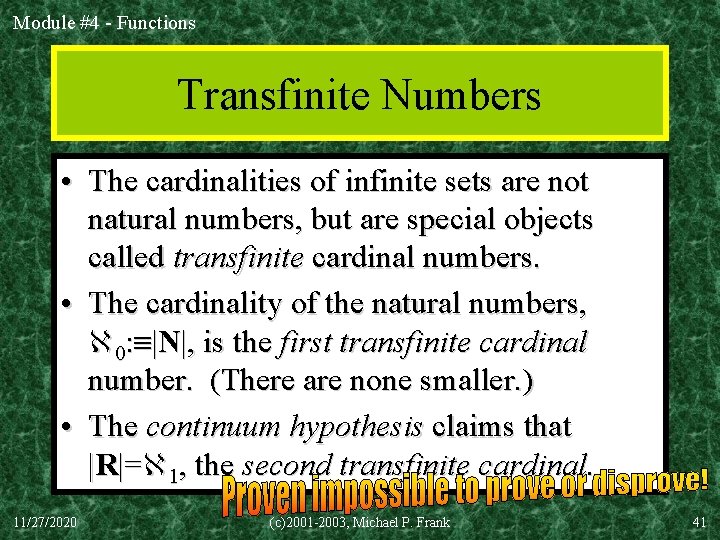 Module #4 - Functions Transfinite Numbers • The cardinalities of infinite sets are not