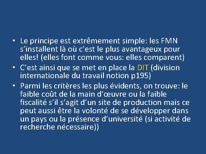  • Le principe est extrêmement simple: les FMN s’installent là où c’est le