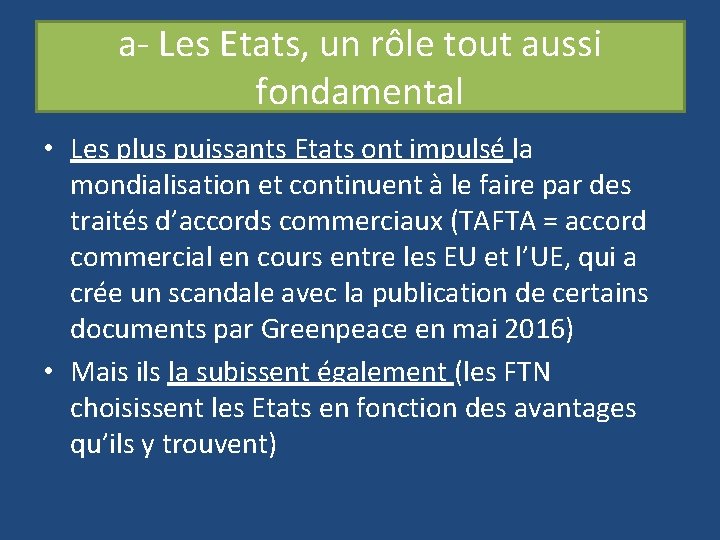 a- Les Etats, un rôle tout aussi fondamental • Les plus puissants Etats ont