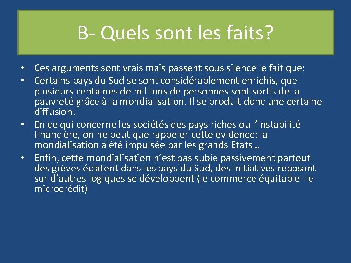 B- Quels sont les faits? • Ces arguments sont vrais mais passent sous silence