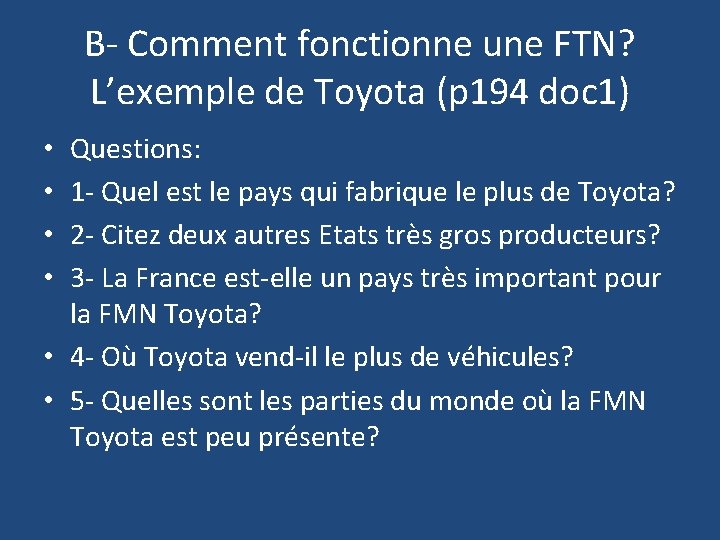 B- Comment fonctionne une FTN? L’exemple de Toyota (p 194 doc 1) Questions: 1