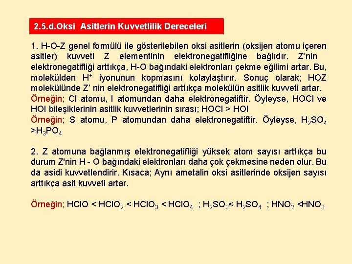 2. 5. d. Oksi Asitlerin Kuvvetlilik Dereceleri 1. H-O-Z genel formülü ile gösterilebilen oksi