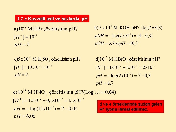 2. 7. c. Kuvvetli asit ve bazlarda p. H d ve e örneklerinde sudan