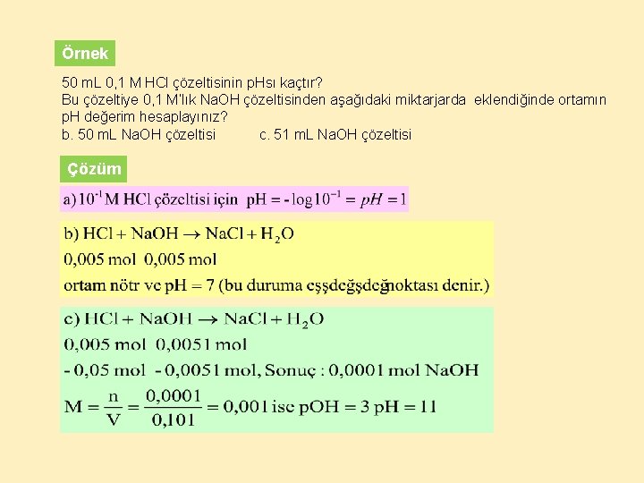 Örnek 50 m. L 0, 1 M HCl çözeltisinin p. Hsı kaçtır? Bu çözeltiye