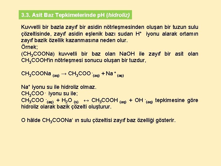 3. 3. Asit Baz Tepkimelerinde p. H (hidroliz) Kuvvetli bir bazla zayıf bir asidin