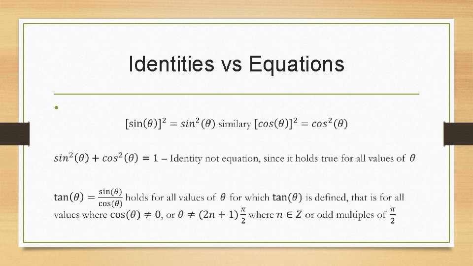 Identities vs Equations • 