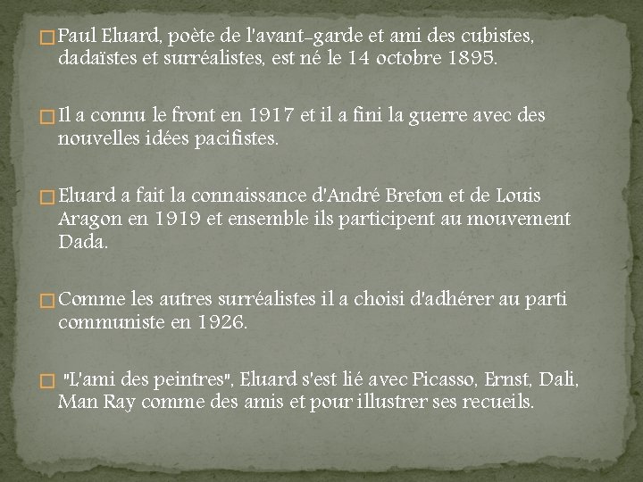 � Paul Eluard, poète de l'avant-garde et ami des cubistes, dadaïstes et surréalistes, est � Paul Eluard, poète de l'avant-garde et ami des cubistes, dadaïstes et surréalistes, est